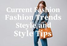 Güncel Moda Trendleri ve Stil İpucları Current Fashion Trends and Style Tips