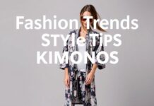 Kimonoların İçin Moda Trendleri ve Stil İpucları Fashion Trends and Style Tips for Kimonos